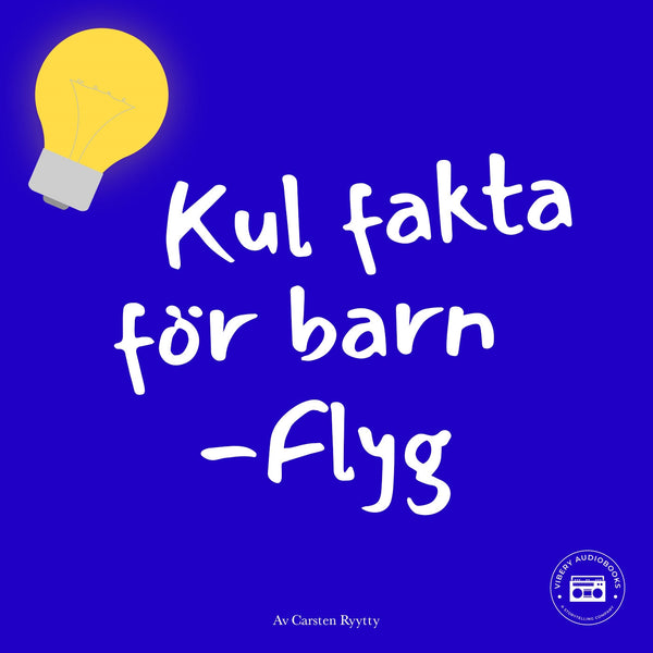 Kul fakta för barn: Flyg – Ljudbok – Laddas ner-Digitala böcker-Axiell-peaceofhome.se