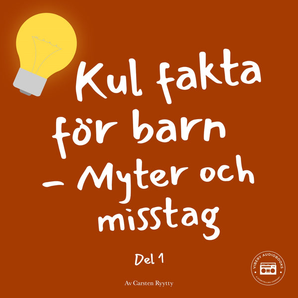 Kul fakta för barn: Myter och misstag (del 1) – Ljudbok – Laddas ner-Digitala böcker-Axiell-peaceofhome.se
