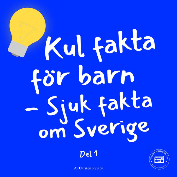 Kul fakta för barn: Sjuk fakta om Sverige (del 1) – Ljudbok – Laddas ner-Digitala böcker-Axiell-peaceofhome.se