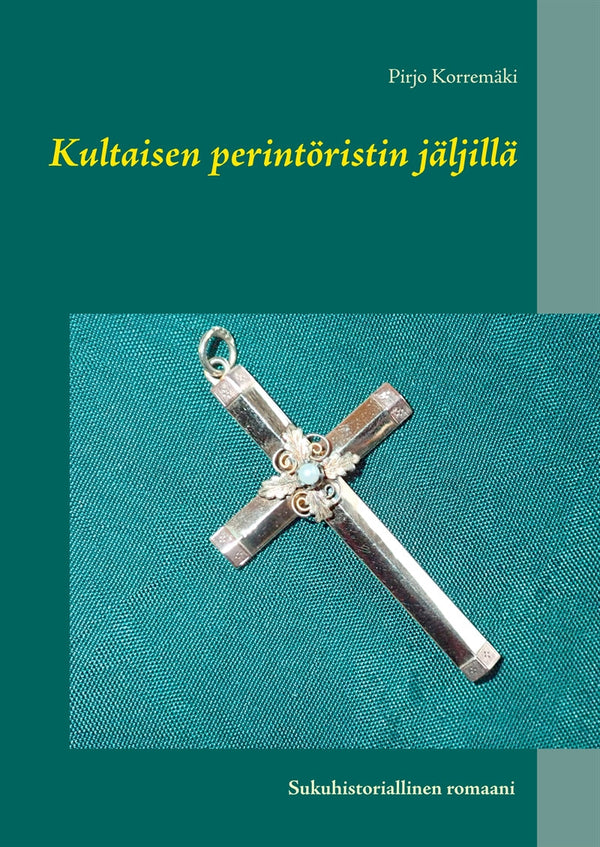 Kultaisen perintöristin jäljillä: Sukuhistoriallinen romaani – E-bok – Laddas ner-Digitala böcker-Axiell-peaceofhome.se