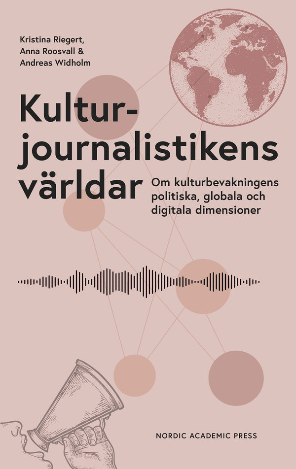 Kulturjournalistikens världar : Om kulturbevakningens politiska, globala och digitala dimensioner – E-bok – Laddas ner-Digitala böcker-Axiell-peaceofhome.se