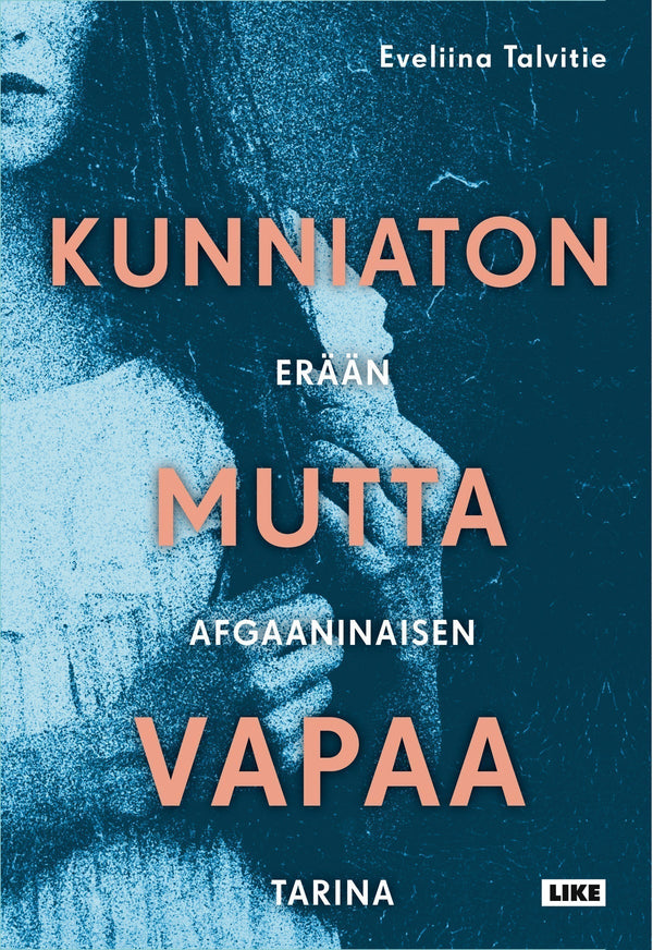 Kunniaton mutta vapaa – E-bok – Laddas ner-Digitala böcker-Axiell-peaceofhome.se
