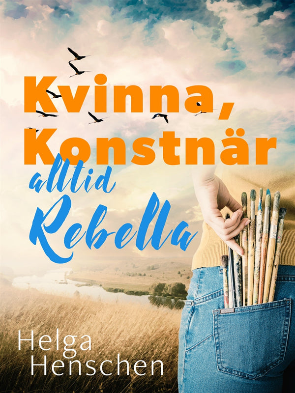 Kvinna, konstnär, alltid Rebella – E-bok – Laddas ner-Digitala böcker-Axiell-peaceofhome.se