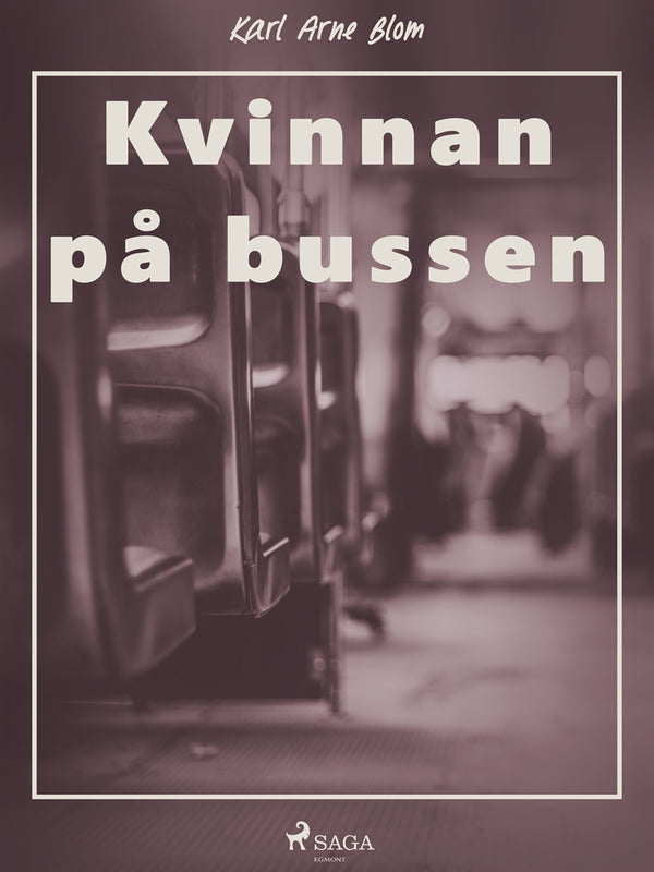 Kvinnan på bussen – E-bok – Laddas ner-Digitala böcker-Axiell-peaceofhome.se