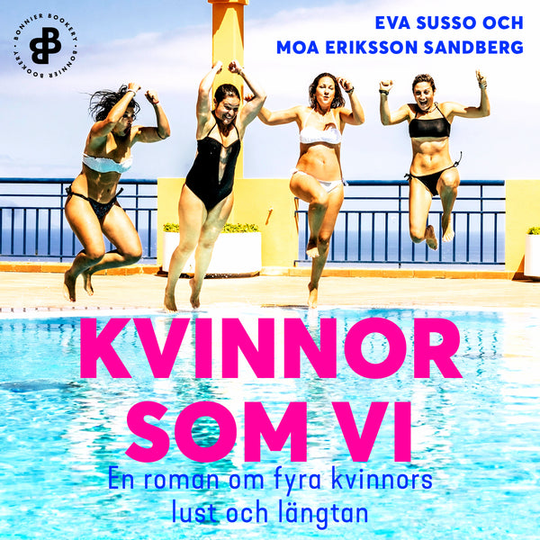 Kvinnor som vi : En roman om fyra kvinnors lust och längtan – Ljudbok – Laddas ner-Digitala böcker-Axiell-peaceofhome.se