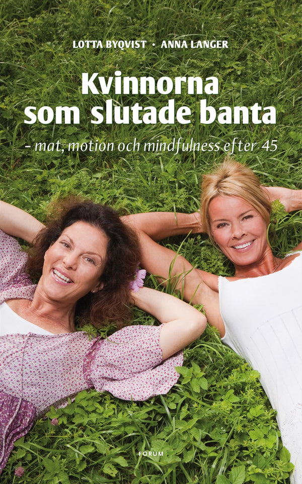 Kvinnorna som slutade banta - mat, motion, mindfulness efter 45 – E-bok – Laddas ner-Digitala böcker-Axiell-peaceofhome.se