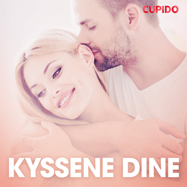 Kyssene dine – erotiske noveller – Ljudbok – Laddas ner-Digitala böcker-Axiell-peaceofhome.se