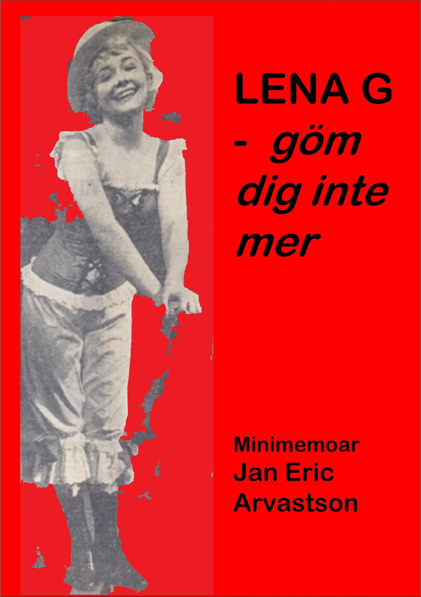 LENA G - göm dig inte mer!: Minimemoar till minne av en älskad väninna... – E-bok – Laddas ner-Digitala böcker-Axiell-peaceofhome.se
