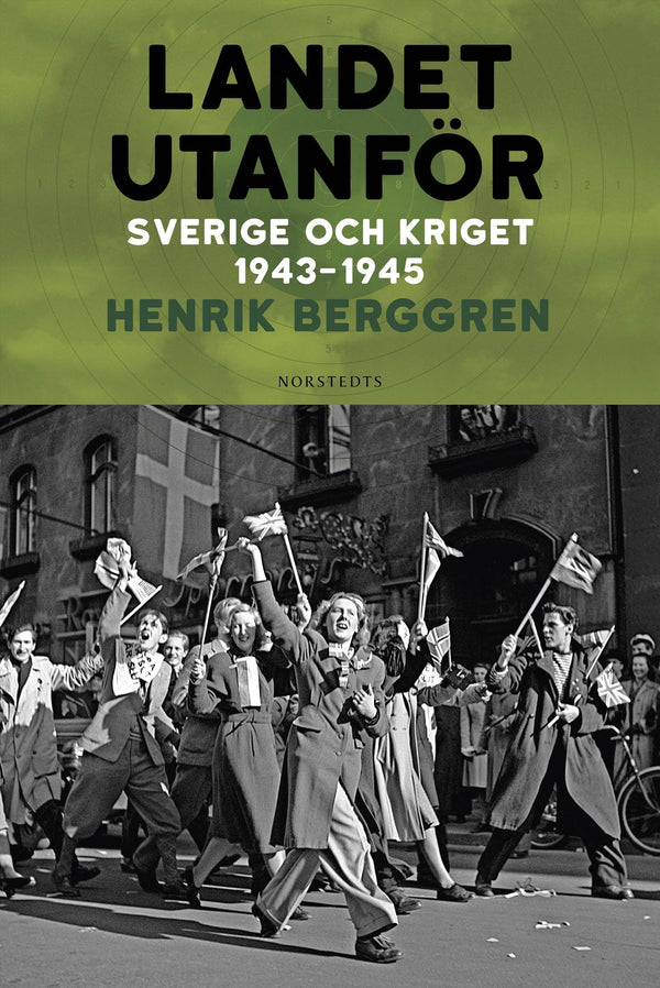 Landet utanför : Sverige och kriget 1943-1945 – E-bok – Laddas ner-Digitala böcker-Axiell-peaceofhome.se