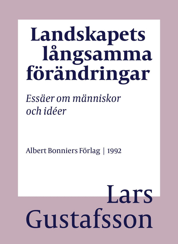 Landskapets långsamma förändringar : essäer om människor och idéer – E-bok – Laddas ner-Digitala böcker-Axiell-peaceofhome.se