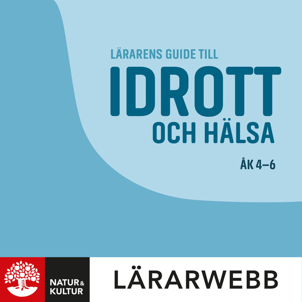 Lärarens guide till idrott och hälsa åk 4-6 Lärarwebb 12 mån, andra upplagan-Digitala böcker-Natur & Kultur Digital-peaceofhome.se