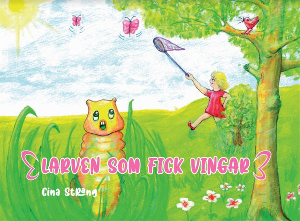 Larven som fick vingar – E-bok – Laddas ner-Digitala böcker-Axiell-peaceofhome.se