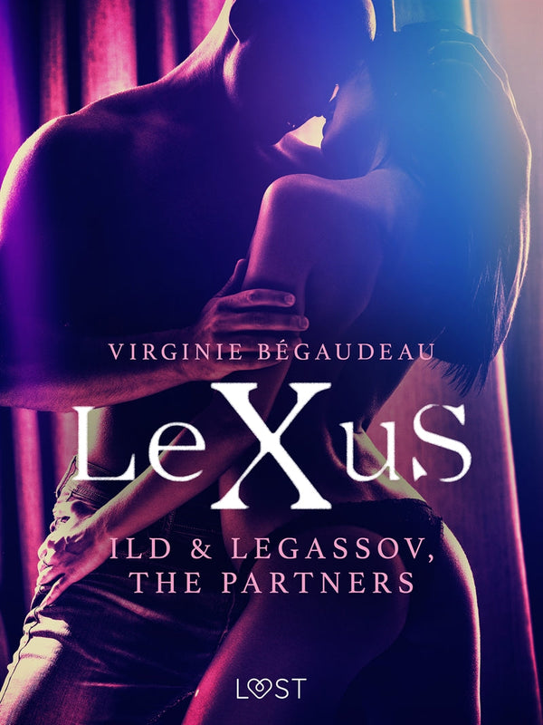 LeXuS: Ild & Legassov, The Partners - Erotic Dystopia – E-bok – Laddas ner-Digitala böcker-Axiell-peaceofhome.se