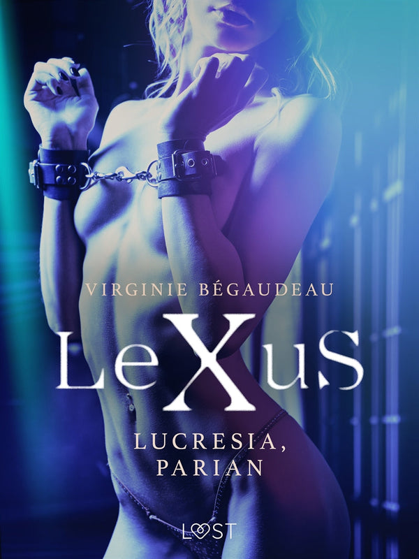 LeXuS: Lucresia, Parian - erotisk dystopi – E-bok – Laddas ner-Digitala böcker-Axiell-peaceofhome.se