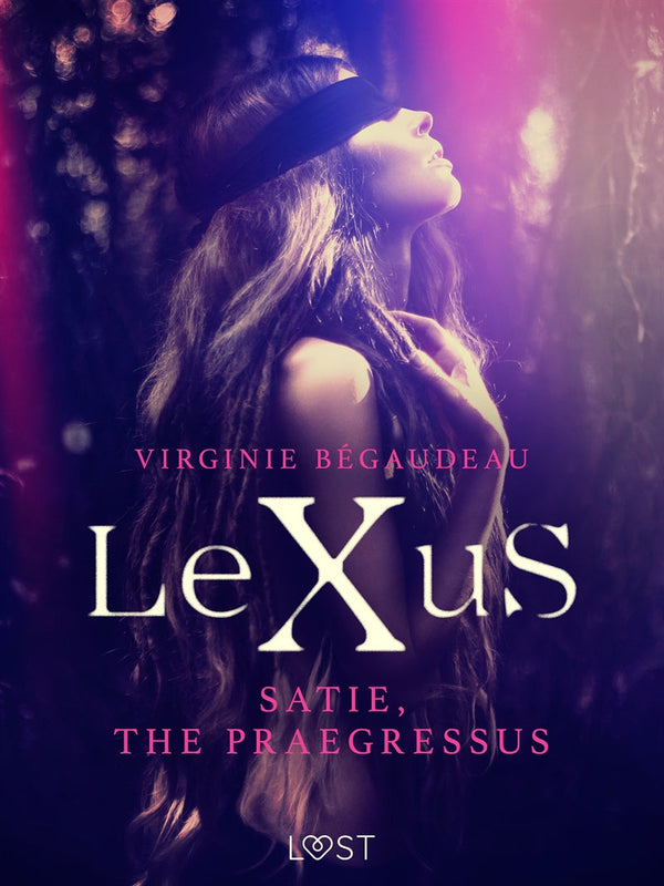 LeXuS : Satie, the Praegressus - Erotic dystopia – E-bok – Laddas ner-Digitala böcker-Axiell-peaceofhome.se