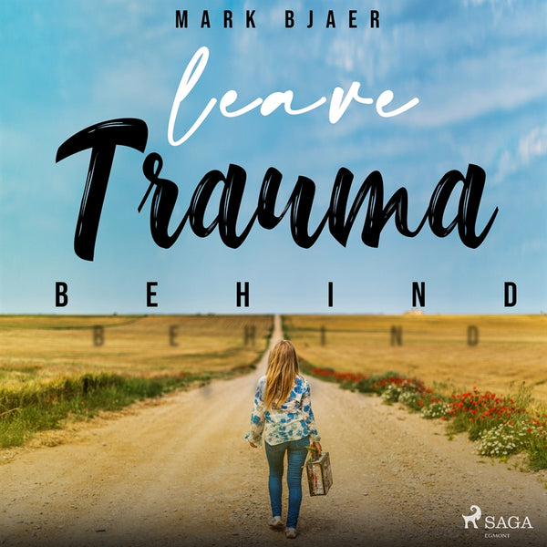 Leave Trauma Behind – Ljudbok – Laddas ner-Digitala böcker-Axiell-peaceofhome.se
