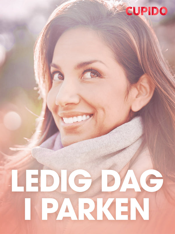 Ledig dag i parken - erotiska noveller – E-bok – Laddas ner-Digitala böcker-Axiell-peaceofhome.se