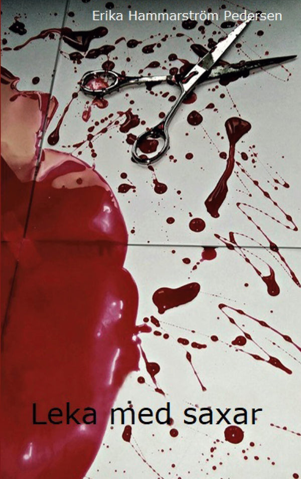 Leka med saxar – E-bok – Laddas ner-Digitala böcker-Axiell-peaceofhome.se