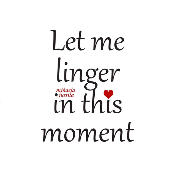 Let me linger in this moment – E-bok – Laddas ner-Digitala böcker-Axiell-peaceofhome.se
