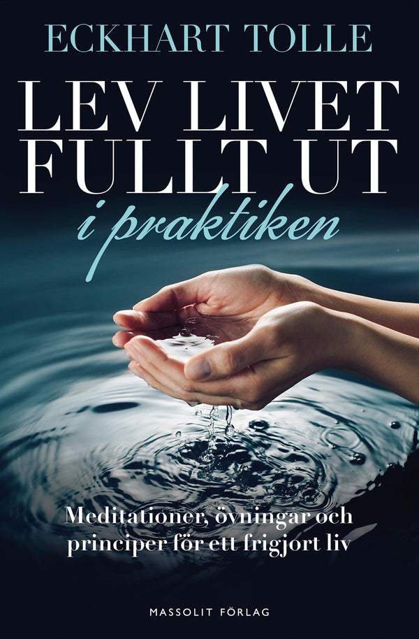 Lev livet fullt ut i praktiken : meditationer, övningar och principer för ett frigjort liv – E-bok – Laddas ner-Digitala böcker-Axiell-peaceofhome.se