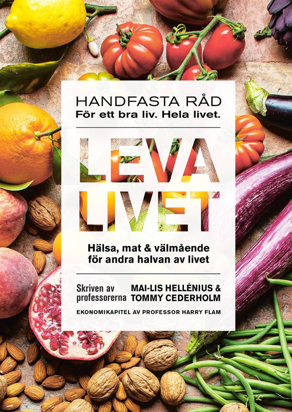 Leva livet : hälsa, mat & välmående för andra halvan av livet – E-bok – Laddas ner-Digitala böcker-Axiell-peaceofhome.se