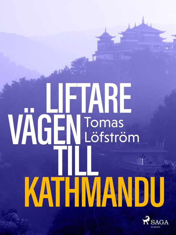 Liftare : vägen till Kathmandu – E-bok – Laddas ner-Digitala böcker-Axiell-peaceofhome.se