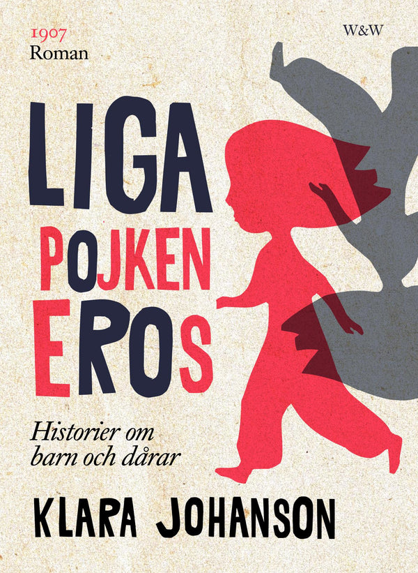 Ligapojken Eros : historier om barn och dårar – E-bok – Laddas ner