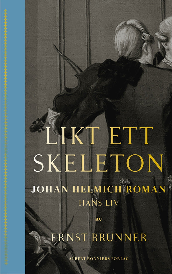 Likt ett skeleton : Johan Helmich Roman – hans liv – E-bok – Laddas ner-Digitala böcker-Axiell-peaceofhome.se