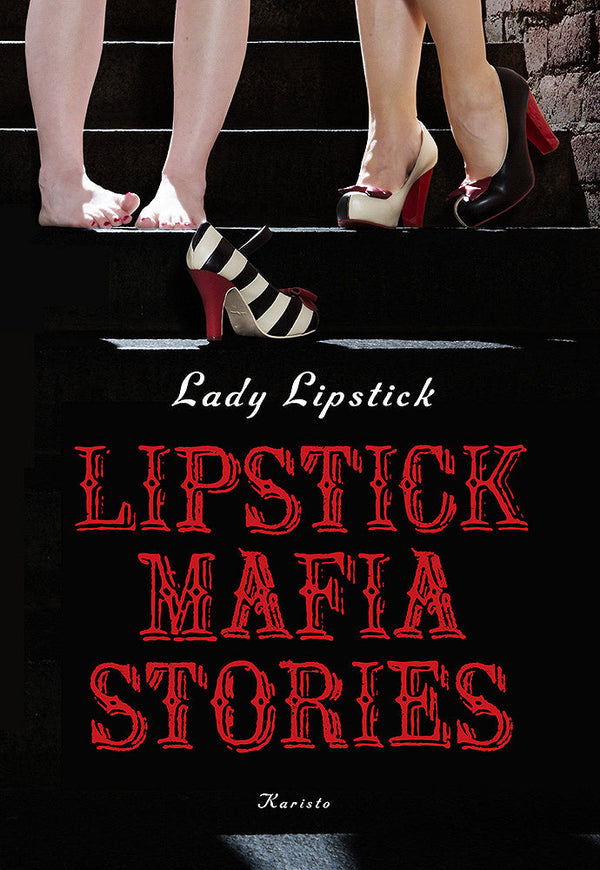 Lipstick Mafia Stories – E-bok – Laddas ner-Digitala böcker-Axiell-peaceofhome.se