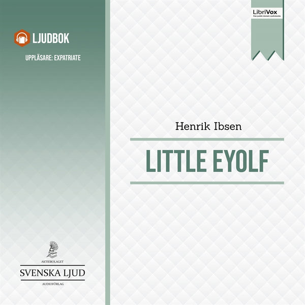 Little Eyolf – Ljudbok – Laddas ner-Digitala böcker-Axiell-peaceofhome.se