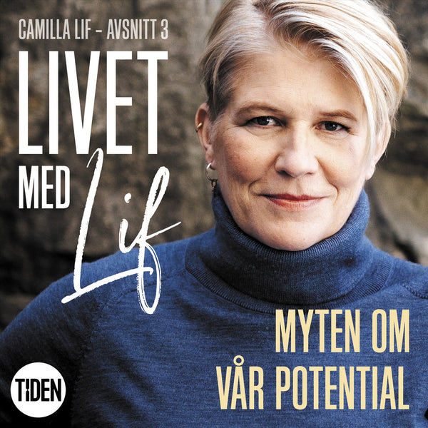 Livet med Lif - 3 - Myten om vår potential – Ljudbok – Laddas ner-Digitala böcker-Axiell-peaceofhome.se