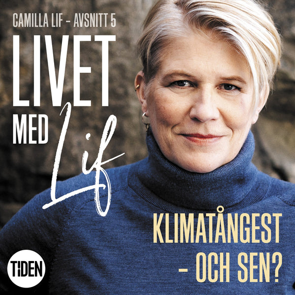 Livet med Lif - 5 - Klimatångest - och sen? – Ljudbok – Laddas ner-Digitala böcker-Axiell-peaceofhome.se