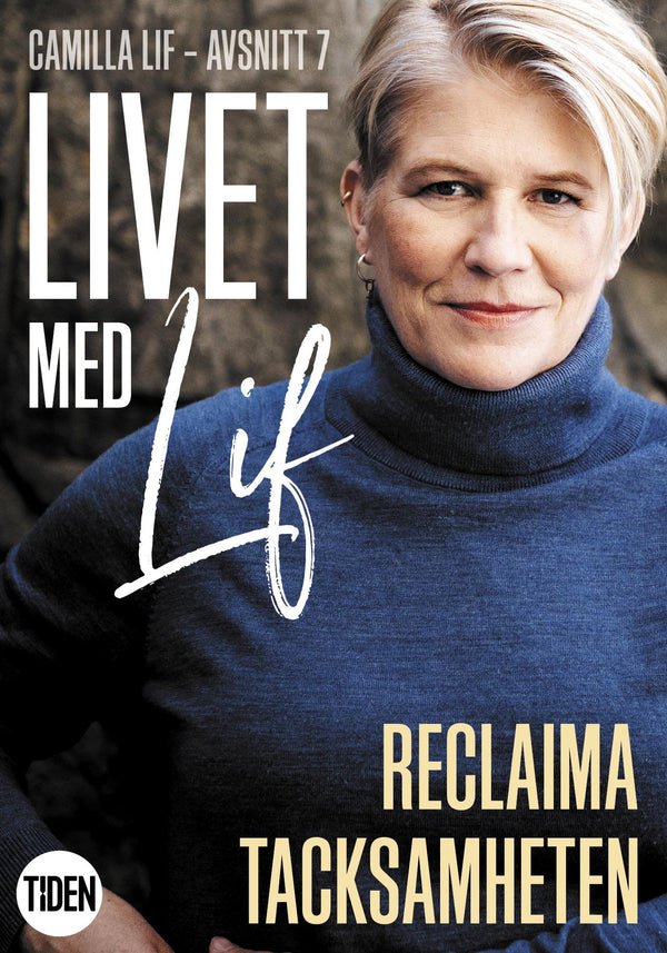 Livet med Lif - 7 - Reclaima tacksamheten – E-bok – Laddas ner-Digitala böcker-Axiell-peaceofhome.se