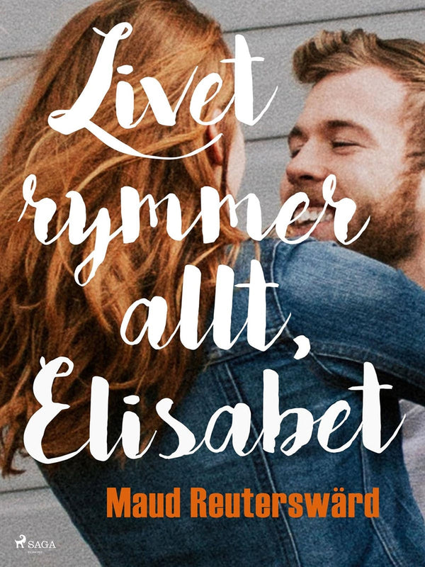 Livet rymmer allt, Elisabet – E-bok – Laddas ner-Digitala böcker-Axiell-peaceofhome.se