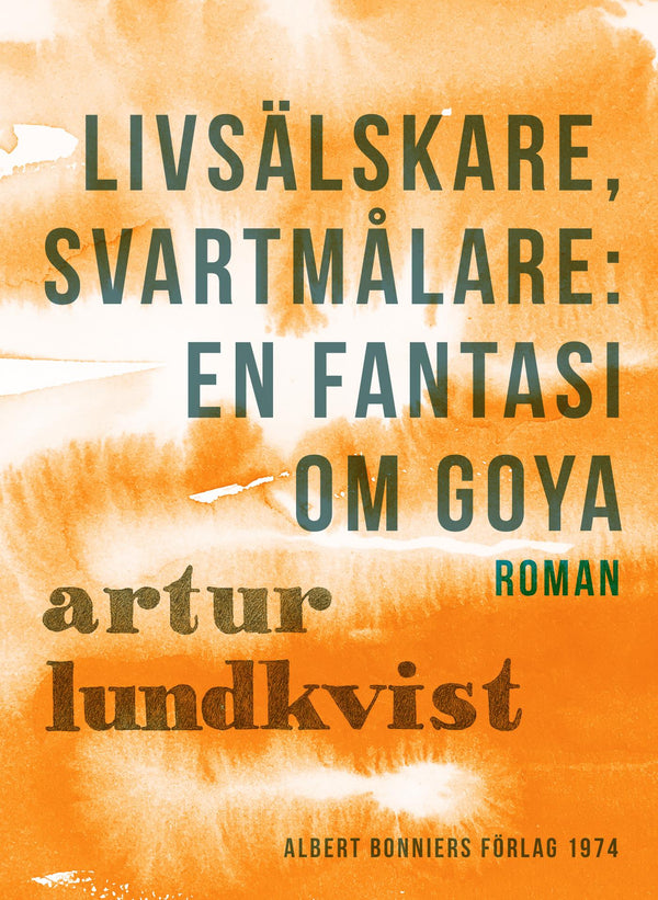 Livsälskare, svartmålare: en fantasi om Goya – E-bok – Laddas ner-Digitala böcker-Axiell-peaceofhome.se