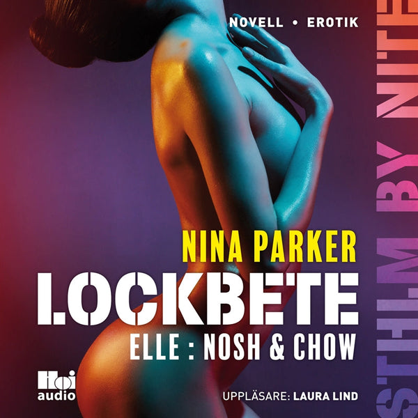 Lockbete - Elle : Nosh & Chow S1E5 – Ljudbok – Laddas ner-Digitala böcker-Axiell-peaceofhome.se