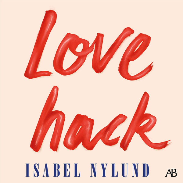 Love hack – Ljudbok – Laddas ner-Digitala böcker-Axiell-peaceofhome.se
