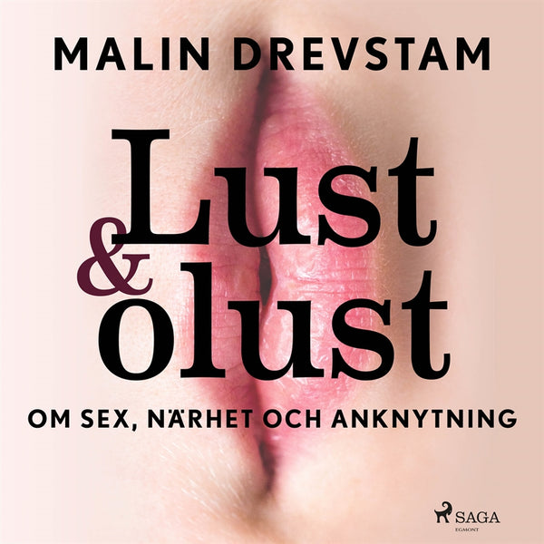 Lust &amp; olust : om sex, närhet och anknytning – Ljudbok – Laddas ner-Digitala böcker-Axiell-peaceofhome.se