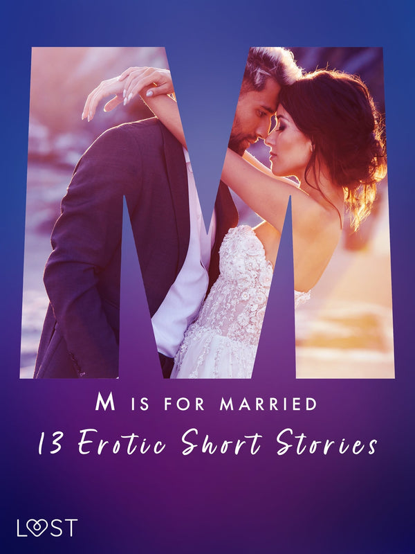 M is for Married - 13 Erotic Short Stories – E-bok – Laddas ner-Digitala böcker-Axiell-peaceofhome.se