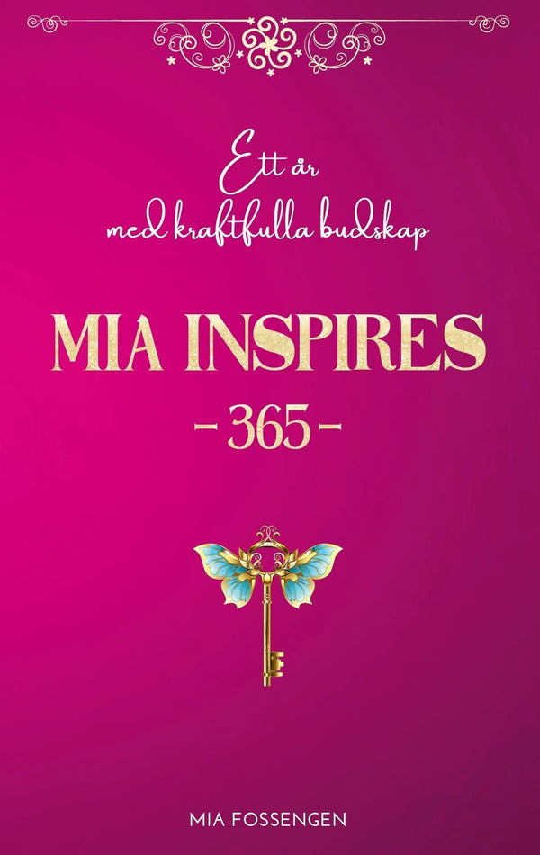 MIA Inspires 365: Din guide till inre styrka, livsglädje och positivt tänkande – E-bok – Laddas ner-Digitala böcker-Axiell-peaceofhome.se