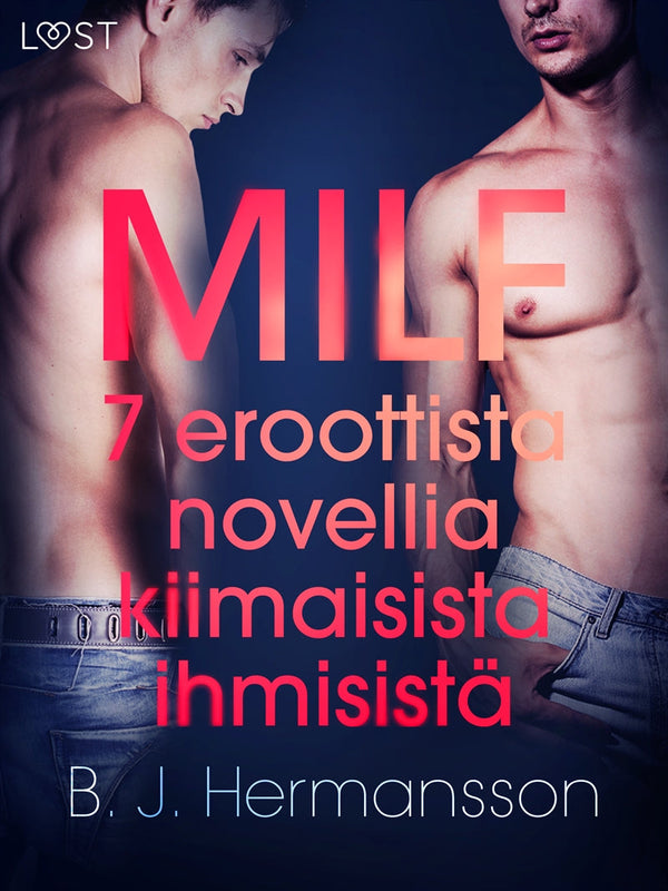 MILF - 7 eroottista novellia kiimaisista ihmisistä – E-bok – Laddas ner-Digitala böcker-Axiell-peaceofhome.se