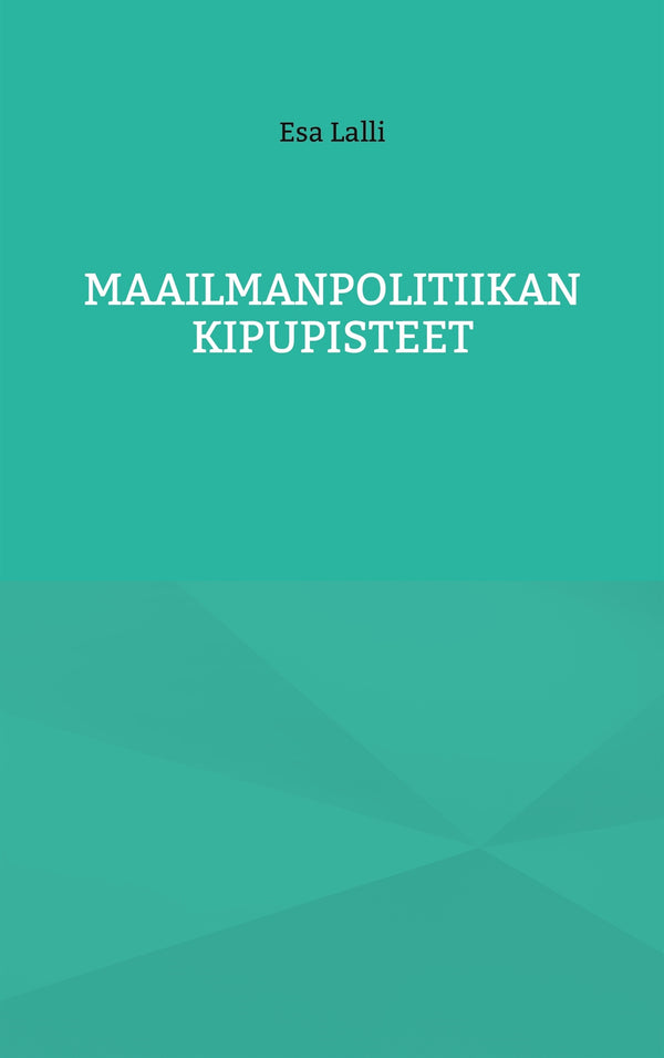 Maailmanpolitiikan kipupisteet – E-bok – Laddas ner-Digitala böcker-Axiell-peaceofhome.se