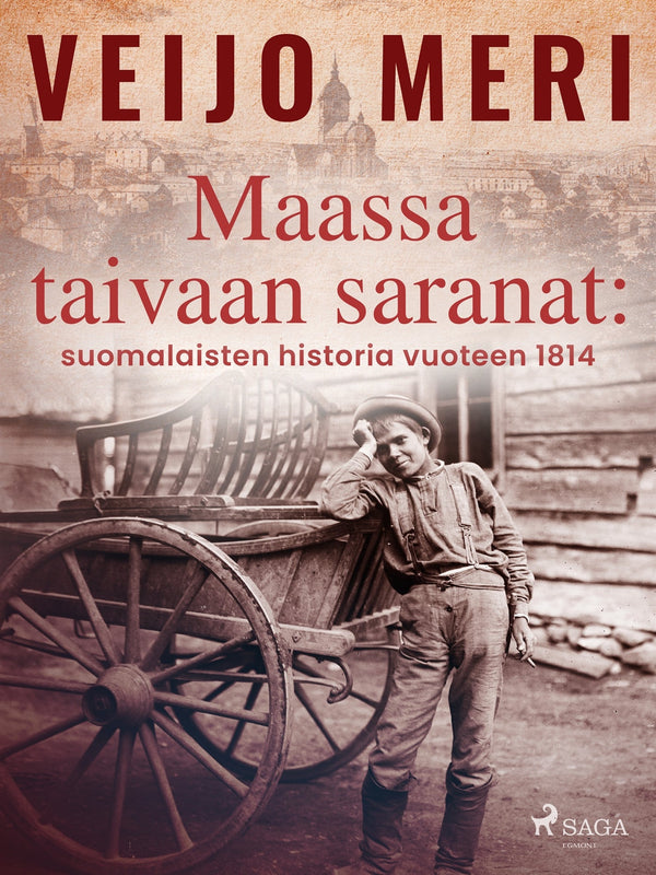 Maassa taivaan saranat: suomalaisten historia vuoteen 1814 – E-bok – Laddas ner-Digitala böcker-Axiell-peaceofhome.se