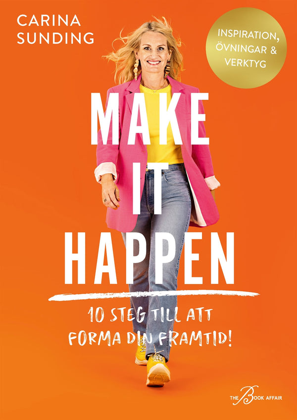 Make It Happen – 10 steg till att forma din framtid! – E-bok – Laddas ner-Digitala böcker-Axiell-peaceofhome.se