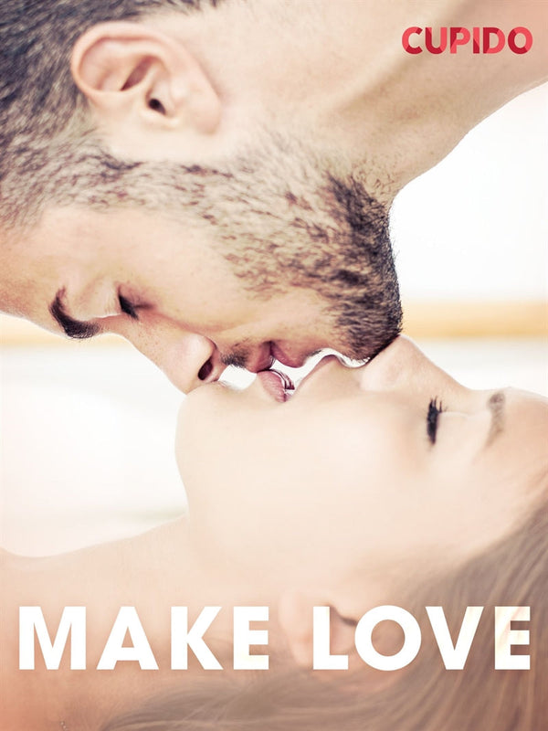 Make love – E-bok – Laddas ner-Digitala böcker-Axiell-peaceofhome.se