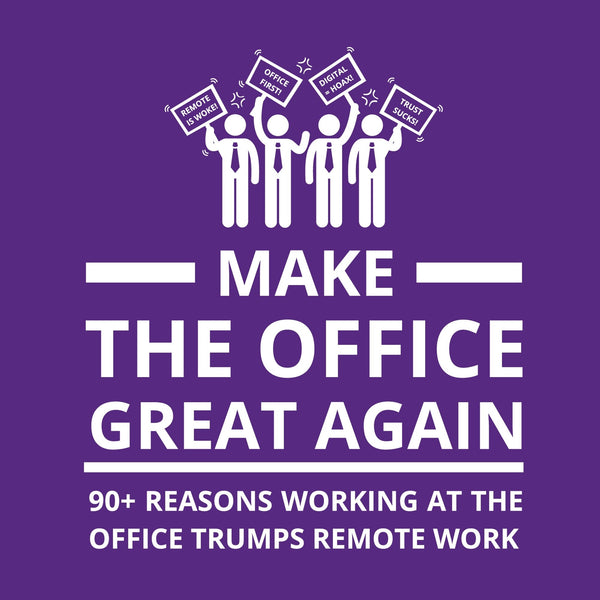 Make the Office Great Again: 90+ Reasons Working at the Office Trumps Remote Work – E-bok – Laddas ner-Digitala böcker-Axiell-peaceofhome.se