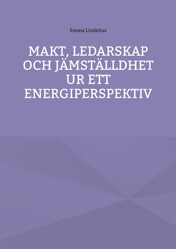 Makt, ledarskap och jämställdhet ur ett energiperspektiv – E-bok – Laddas ner-Digitala böcker-Axiell-peaceofhome.se