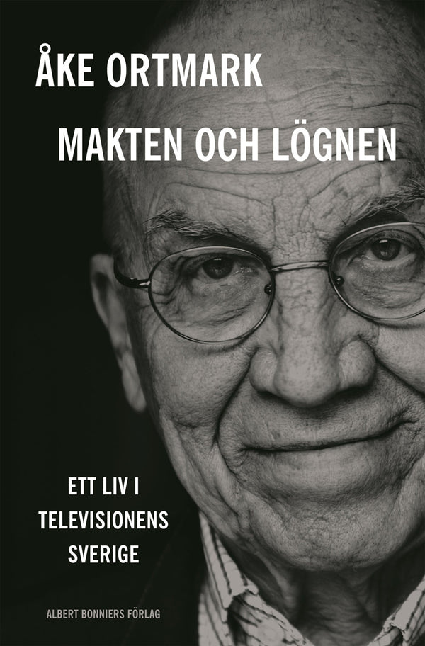 Makten och lögnen : ett liv i televisionens Sverige – E-bok – Laddas ner-Digitala böcker-Axiell-peaceofhome.se