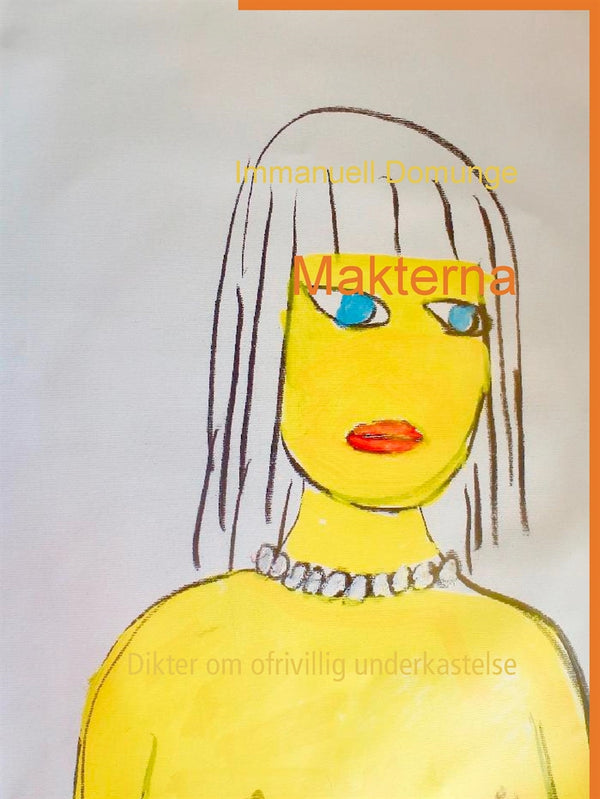 Makterna: Dikter om ofrivillig underkastelse – E-bok – Laddas ner-Digitala böcker-Axiell-peaceofhome.se