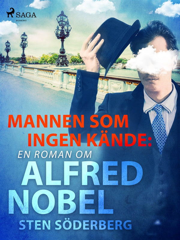 Mannen som ingen kände: en roman om Alfred Nobel – E-bok – Laddas ner-Digitala böcker-Axiell-peaceofhome.se